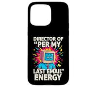 Custodia per iPhone 15 Pro Max Director Of Per My Last Email Energy Funny Office Meme