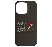 Custodia per iPhone 15 Pro Max Divertente Pickleball Let's Talk Pickleball
