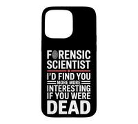 Custodia per iPhone 15 Pro Max Divertente scienziato forense dicendo che ti trovo di più