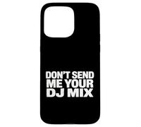 Custodia per iPhone 15 Pro Max Don't Send Me Your DJ Mix Techno House Raver Festival Berlin