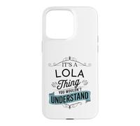 Custodia per iPhone 15 Pro Max È una cosa Lola che non capiresti divertente nome Lola