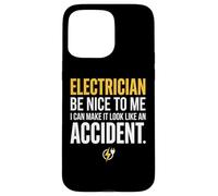 Custodia per iPhone 15 Pro Max Electrician Be Nice to Me I Can Make It Look Like Accident