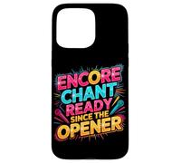Custodia per iPhone 15 Pro Max Encore chant ready since the opener