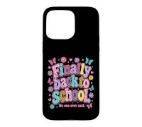 Custodia per iPhone 15 Pro Max Finally Back to School No-One Ever Said Funny Teacher