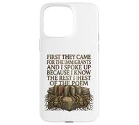 Custodia per iPhone 15 Pro Max First They Came for The Immigrants I Spoke Up Social Justice