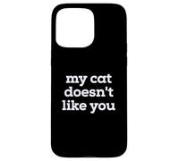 Custodia per iPhone 15 Pro Max Fun My Cat Doesn't Like You Selectively Social Pet Cat