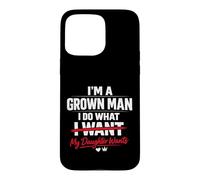Custodia per iPhone 15 Pro Max Funny Dad Father I'm A Grown Man I Do What My Daughter Wants