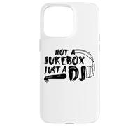 Custodia per iPhone 15 Pro Max Funny Disc Jockey Outfit - Not A Jukebox Just A DJ