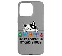 Custodia per iPhone 15 Pro Max Funny Entomologist Saying Easily Distracted by Cats and Bugs