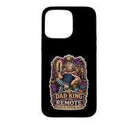 Custodia per iPhone 15 Pro Max Funny For Dad King Of The Remote Ruler Of Nient'altro