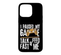 Custodia per iPhone 15 Pro Max Funny I Paused My Game Talk Fast or Feed Me Gamer Gaming