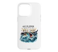 Custodia per iPhone 15 Pro Max Get In Loser Will of Dio Christian Humor Design