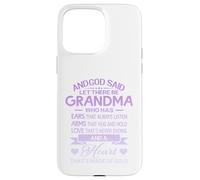 Custodia per iPhone 15 Pro Max God Said Let There Be Grandma A Heart That's Made Of Gold