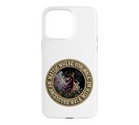 Custodia per iPhone 15 Pro Max Guarda dove cammini i miei antenati camminano con me