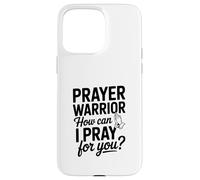 Custodia per iPhone 15 Pro Max Guerriero di preghiera Come posso pregare per te