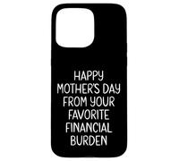 Custodia per iPhone 15 Pro Max Happy Mothers Day From Your Favorite Financial Burden Divertente