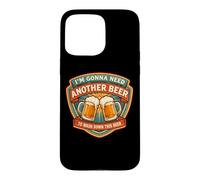 Custodia per iPhone 15 Pro Max Ho bisogno di un'altra birra per lavare giù questa birra divertente bavaglio