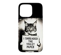 Custodia per iPhone 15 Pro Max Ho distrutto il gatto di carta igienica