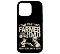 Custodia per iPhone 15 Pro Max Ho due titoli Farmer And Dad And I Rock Them Entrambi