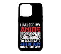 Custodia per iPhone 15 Pro Max Ho messo in pausa il mio anime per festeggiare il 4 luglio