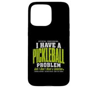 Custodia per iPhone 15 Pro Max Ho un problema con il pickleball e non voglio una soluzione