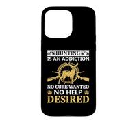 Custodia per iPhone 15 Pro Max Hunting Is An Addiction Hunter Life Adventure Nature Lover
