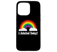 Custodia per iPhone 15 Pro Max I adulted Today