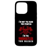 Custodia per iPhone 15 Pro Max I am not the hero you wanted I am the mostster you needed