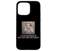 Custodia per iPhone 15 Pro Max I Can Handle It Simpatico Gatto Meme Divertente Umorismo esistenziale