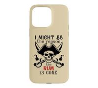 Custodia per iPhone 15 Pro Max I Might Be the Reason the Rum is Gone Pirate Drinking Funny