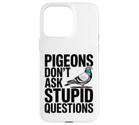 Custodia per iPhone 15 Pro Max I piccioni non fanno domande stupide