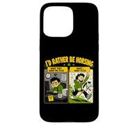 Custodia per iPhone 15 Pro Max Id Rather Be Horsing Divertente Hobby Fuga a cavallo
