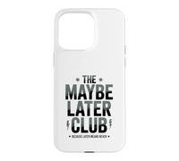 Custodia per iPhone 15 Pro Max Il club forse dopo perché dopo non significa mai