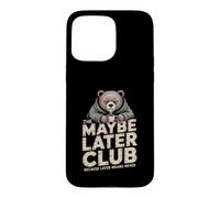 Custodia per iPhone 15 Pro Max Il club forse più tardi perché in seguito significa non sopportare mai