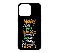 Custodia per iPhone 15 Pro Max Il denaro non può comprare la felicità ma potrebbe comprarmi una barca