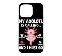 Custodia per iPhone 15 Pro Max Il mio Axolotl sta chiamando e devo andare a ricordarmi il rifiuto del messaggio