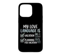 Custodia per iPhone 15 Pro Max Il mio linguaggio d'amore è la pianificazione delle vacanze Amante dei viaggi