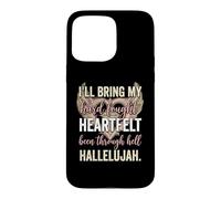 Custodia per iPhone 15 Pro Max I'll Bring My Hard Fought Heartfelt Hallelujah
