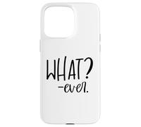 Custodia per iPhone 15 Pro Max Im Just Saying Whatever Sign that Says What Ever Sarcastic