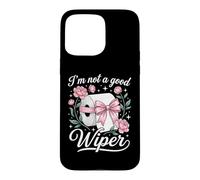 Custodia per iPhone 15 Pro Max I'm Not A Good Wiper - Divertente frase sarcastica umoristica