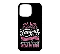 Custodia per iPhone 15 Pro Max I'm Not Famous But I'm Pretty Sure Someone's Therapist