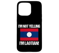 Custodia per iPhone 15 Pro Max I'm Not Yelling Laotian Bandiera Paese Laos