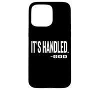 Custodia per iPhone 15 Pro Max IT IS HANDLED By God Cute Text Designed