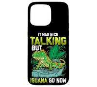 Custodia per iPhone 15 Pro Max It Was Nice Talking but Iguana Go Now Iguana Funny Pun
