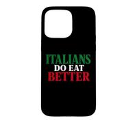 Custodia per iPhone 15 Pro Max Italians Do Eat Better Funny Italian Pride Italia Citazione