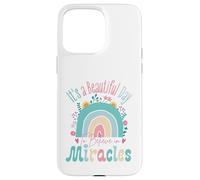 Custodia per iPhone 15 Pro Max It's a Beautiful Day to Believe in Miracles Inspirational