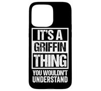 Custodia per iPhone 15 Pro Max It's A Griffin Thing You Wouldn't Understand Family Name