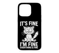 Custodia per iPhone 15 Pro Max It's Fine, I'm Fine (Everything Is Fine) - Funny Attitude Cat