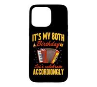 Custodia per iPhone 15 Pro Max It's My 80th Birthday Festeggiamo la fisarmonica