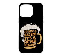 Custodia per iPhone 15 Pro Max It's Not A Dad Bod It's A Father Figure Lager Funny Beer